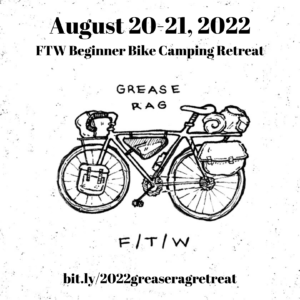 Black and white graphic of a loaded touring bike with black text reading, "August 20-21, 2022. FTW Beginner Bike Camping Retreat. bit.ly/2022greaseragretreat"